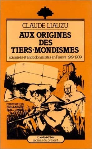 Aux origines des tiers-mondismes : colonisés et anticolonialistes en France : 1919-1939