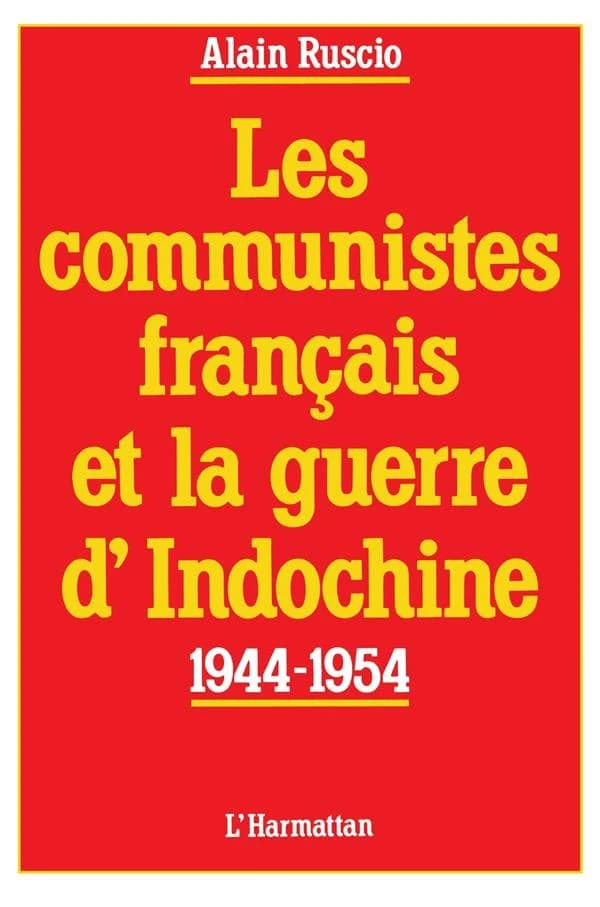 Les communistes français et la guerre d'Indochine ; 1944-1954