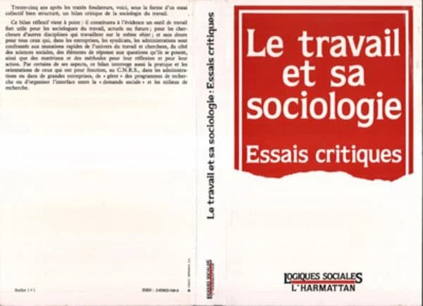 Le Travail et sa sociologie : essais critiques