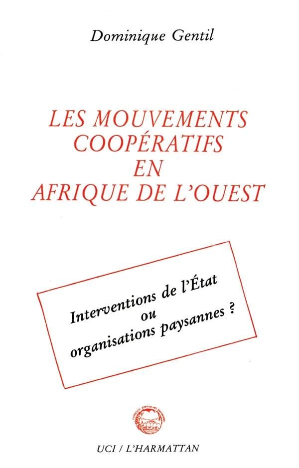Les Mouvements coopératifs en Afrique de l'Ouest : interventions de l'État ou organisations paysannes ?