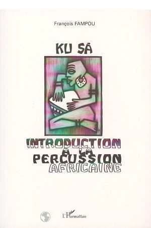 Ku sà : introduction à la percussion africaine