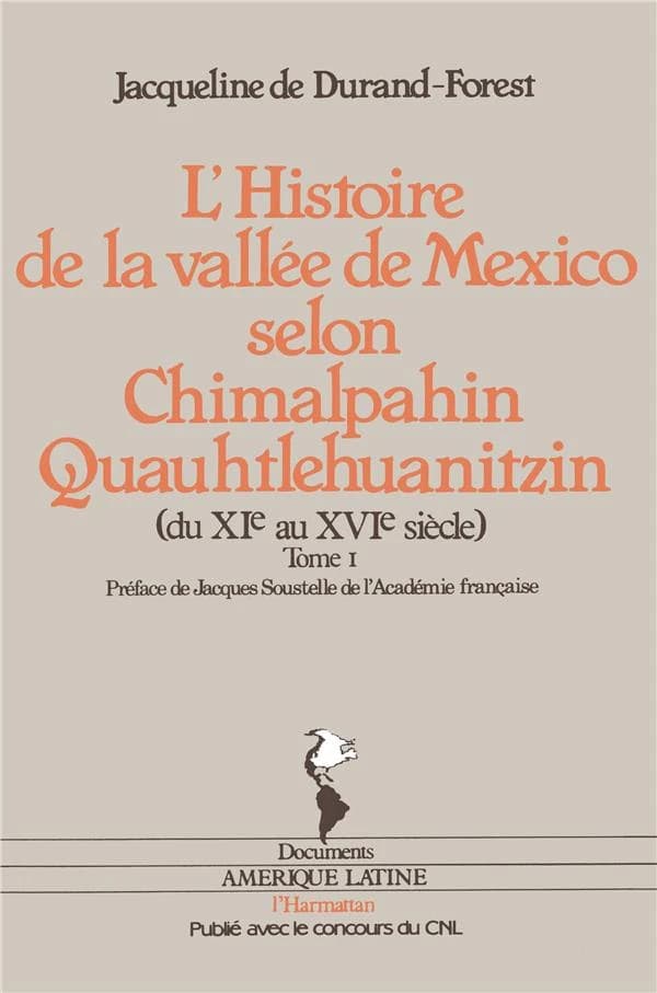 L'Histoire de la vallée de Mexico selon Chimalpahin Quauhtlehuanitzin : du XIe au XVIe siècle