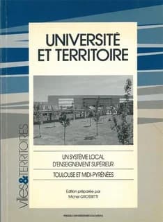 Université et territoire : un système local d'enseignement supérieur, Toulouse et Midi-Pyrénées