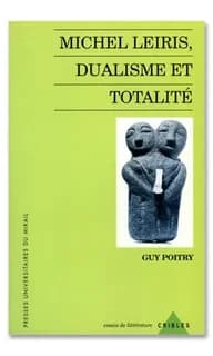 Michel Leiris, dualisme et totalité
