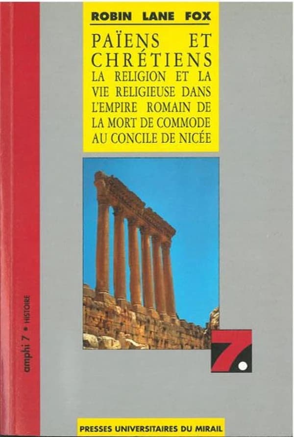Païens et chrétiens : la religion et la vie religieuse dans l'Empire romain, de la mort de Commode au concile de Nicée : [192-325]