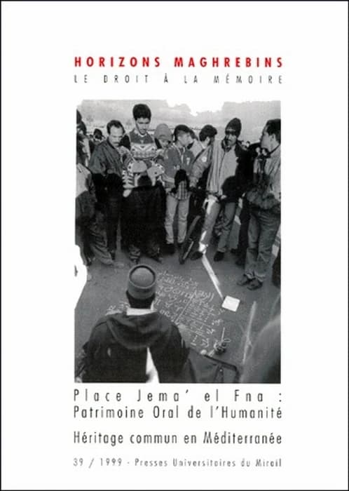 La place Jema' el Fna, patrimoine oral de l'humanité ; Héritage commun en Méditerranée