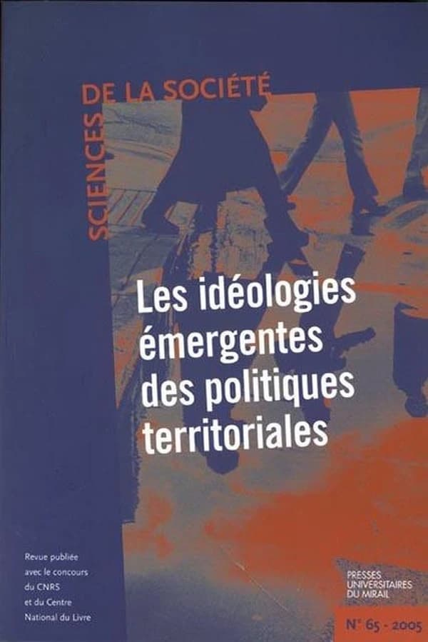 Les ideologies mergentes de politiques territoriales revue sciences de la societe n65