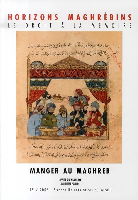 Manger au Maghreb. Partie 1, Approche pluridisciplinaire des pratiques de table en méditerranée du moyen-âge à nos jours