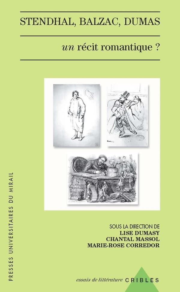 Stendhal, balzac, dumas. un récit romantique