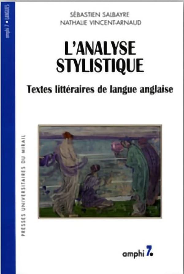 L'analyse stylistique : textes littéraires de langue anglaise