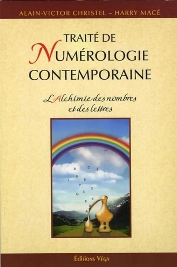 L'alchimie des nombres et des lettres : traité de numérologie contemporaine