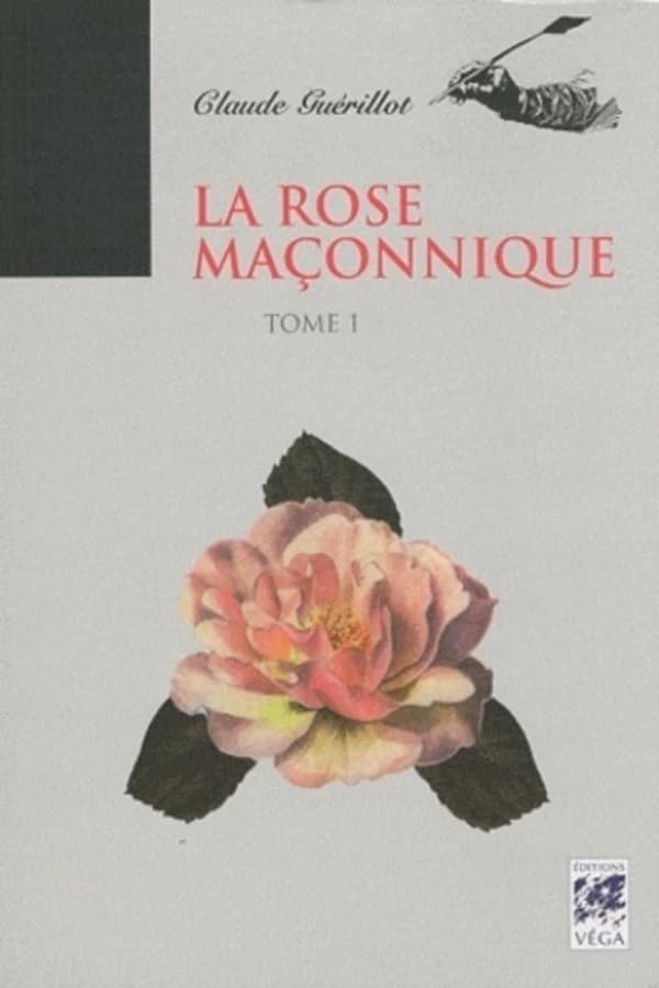 La rose maçonnique (Nouvelle éd. revue et actualisée) Claude Guérillot