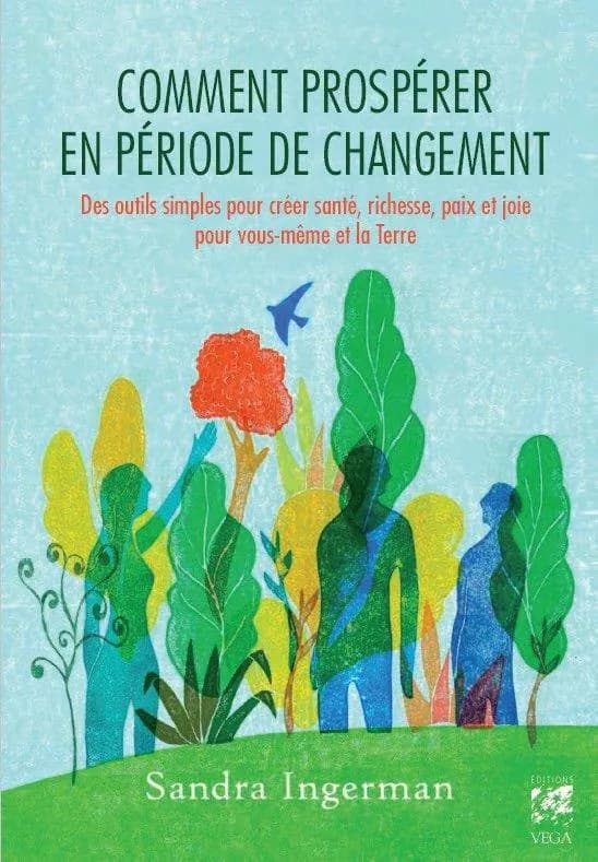 Comment s'épanouir en période de crise : des outils simples pour se réaliser et guérir la Terre