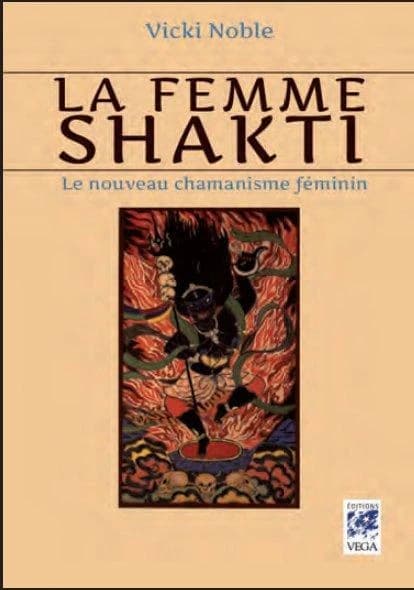 La femme shakti : le nouveau chamanisme féminin