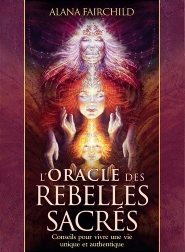 L'oracle des rebelles sacrés ; coffret ; conseils pour vivre une vie plus authentique