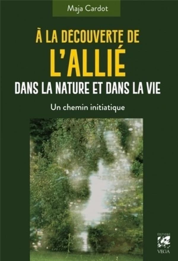 À la découverte de l'allié dans la nature et dans la vie : un chemin initiatique