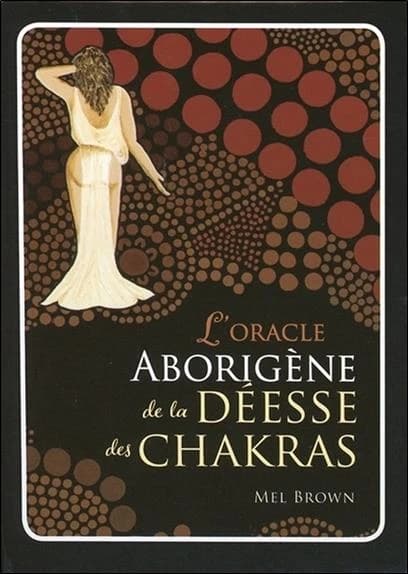 L'oracle aborigène de la déesse des chakras : Coffret livre + 49 cartes