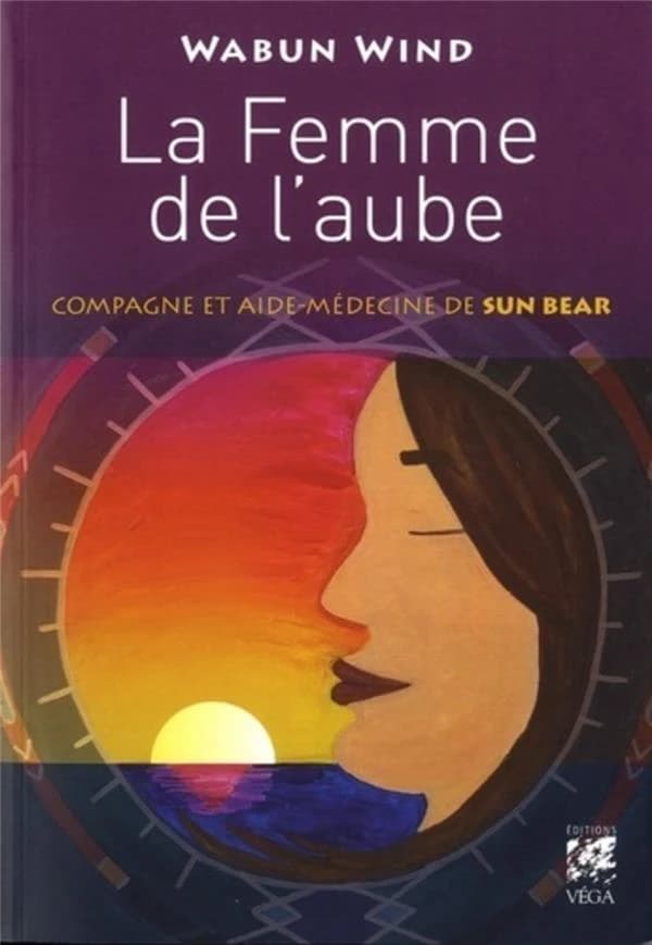 La femme de l'aube : compagne et aide-médecin de Sun Bear