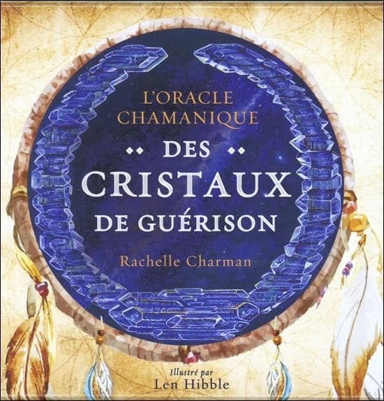 Oracle chamanique des cristaux de guérison ; cartes