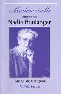 Mademoiselle : entretiens avec Nadia Boulanger