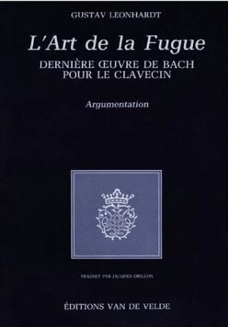 L'art de la fugue : dernière œuvre de Bach pour le clavecin : argumentation