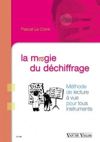 La magie du déchiffrage : méthode de lecture à vue pour tous instruments