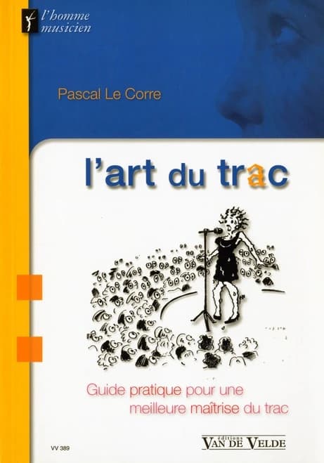 L'art du trac : guide pratique pour une meilleure maîtrise du trac