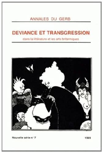 Déviance et transgression dans la littérature et les arts britanniques : colloque 1989