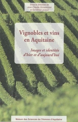 Vignobles et vins en Aquitaine : images et identités d'hier et d'aujourd'hui