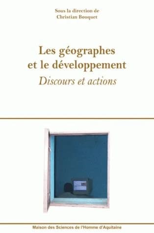 Les géographes et le développement : discours et actions