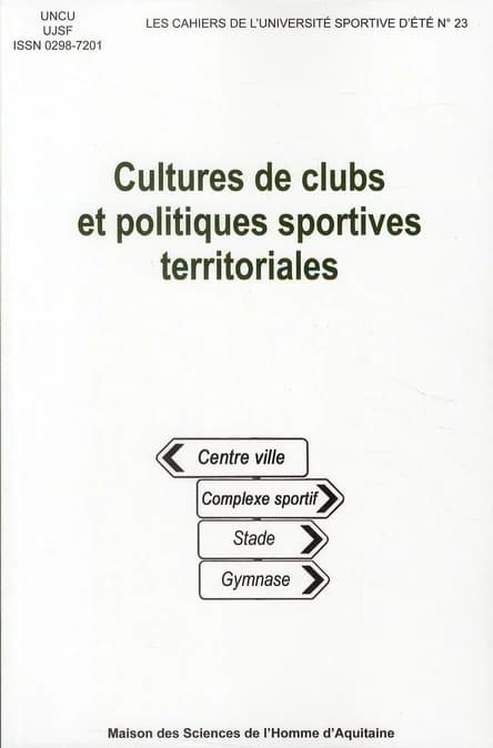 Cultures de clubs et politiques sportives territoriales : Cahiers de l'USE n°23