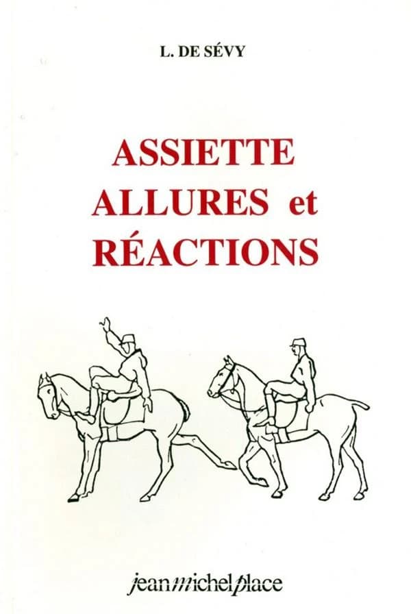 Assiette, allures et réactions ([Reprod. en fac-sim.]) L. de Sévy