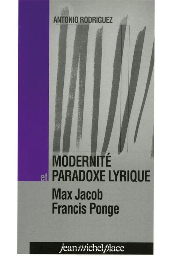 Modernité et paradoxe lyrique : Max Jacob, Francis Ponge
