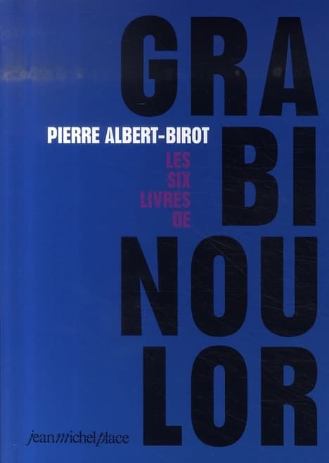 Les six livres de Grabinoulor : épopée