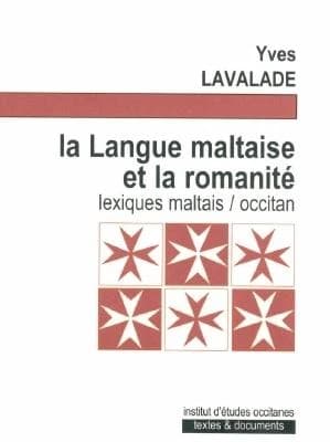 La langue maltaise et la romanité : lexique maltais roman-occitan, lexique élémentaire maltais-arabe-occitan