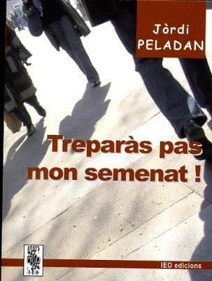 Treparàs pas mon semenat !