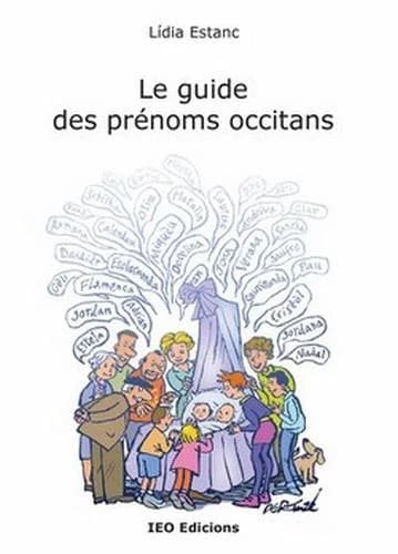 Le guide des prénoms occitans ([Éd. bilingue occitan-français]) Lídia Estanc ; [dessins originaux de Jean-Claude Pertuzé]
