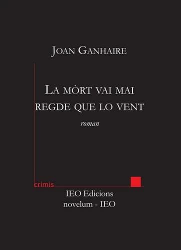 La mòrt vai mai regde que lo vent : roman
