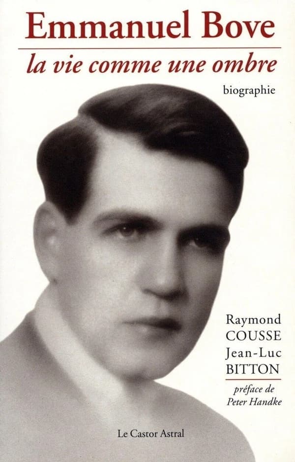 Emmanuel Bove : la vie comme une ombre : la vie comme une ombre : biographie