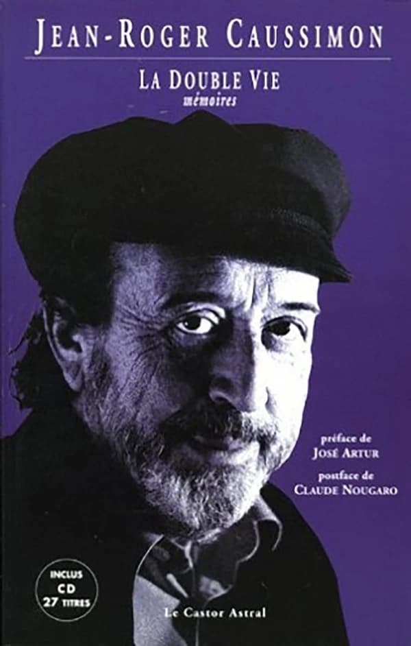 La double vie : mémoires (Nouv. éd. 2003) Jean-Roger Caussimon ; José Artur, préf. ; postface de Claude Nougaro
