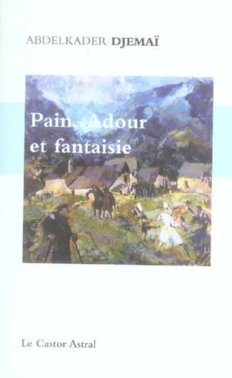 Pain, Adour et fantaisie : chroniques