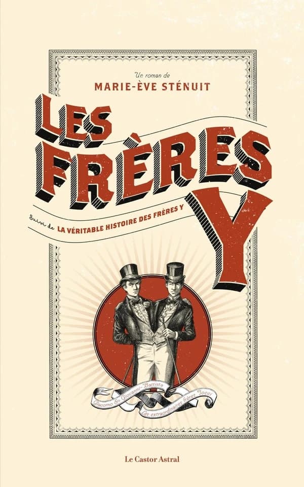 Les frères Y : roman ; suivi de La véritable histoire des frères Y