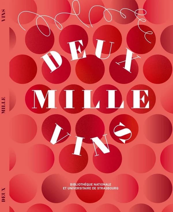 Deux mille vins : [exposition, Bibliothèque nationale et universitaire de Strasbourg, 18 septembre 2020-17 janvier 2021]