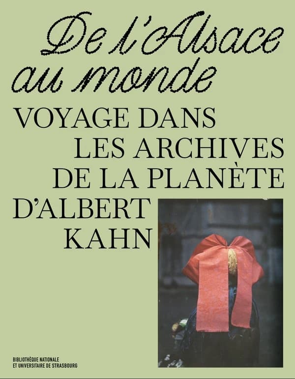De l'Alsace au monde : voyage dans les "Archives de la planète" d'Albert Kahn : [exposition, Strasbourg, Bibliothèque nationale et universitaire de Strasbourg, 21 septembre 2024-26 janvier 2025]