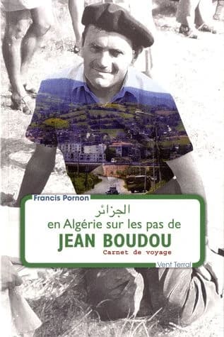 En Algérie sur les pas de Jean Boudou : carnet de voyage