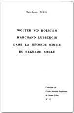 Wolter von Holsten, marchand lubeckois dans la seconde moitié du seizième siècle : contribution à l'étude des relations commerciales entre Lübeck et les villes livoniennes