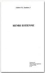 Henri Estienne : [actes du Colloque organisé à l'Université de Paris-Sorbonne,le 12 mars 1987 par le] Centre V.L. Saulnier, Université de Paris Sorbonne et l'Ecole normale supérieure de jeunes filles