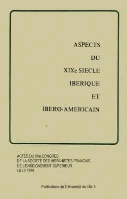 Aspects du XIX siècle ibérique et ibéroaméricain : actes
