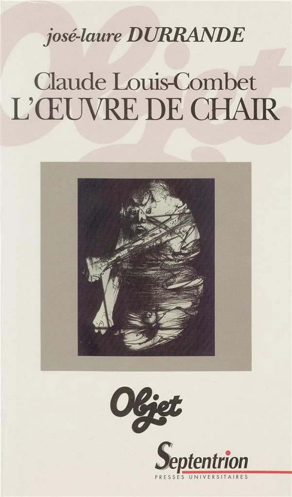 L'oeuvre de chair : la question de l'écriture dans les proses de Louis-Combet