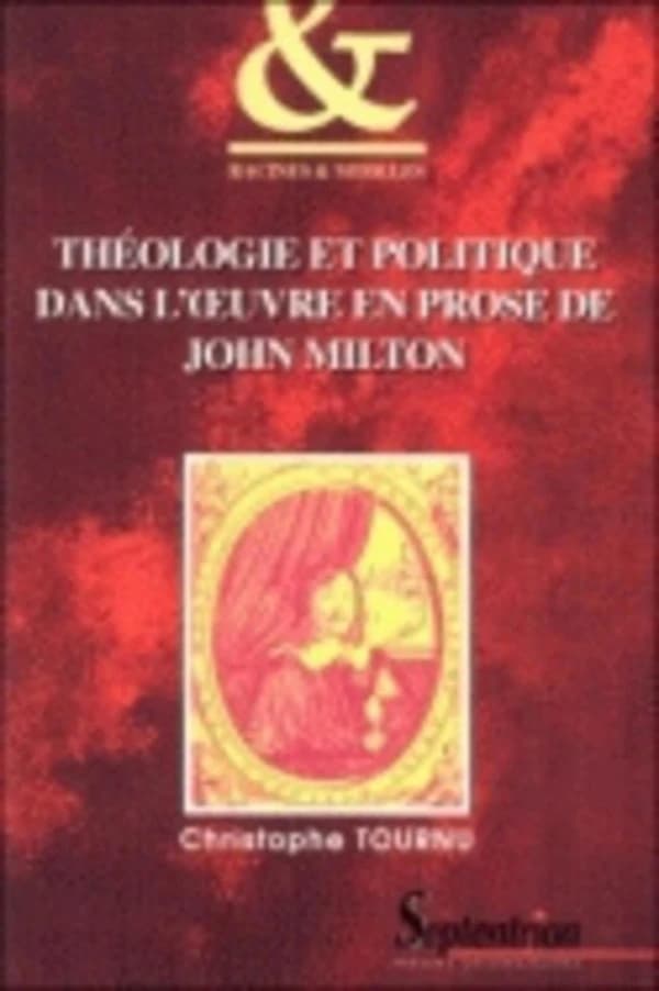 Théologie et politique dans l'œuvre en prose de John Milton